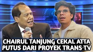 BOS TRANS TV CHAIRUL TANJUNG TUNTUT amp CEKAL ATTA HALILINTAR PELANGGARAN PROYEK [upl. by Piselli53]