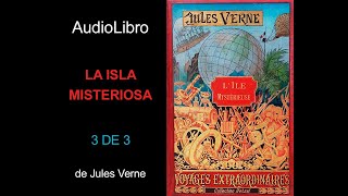 Audiolibro La isla misteriosa  3 de 3  Jules Verne [upl. by Weinstein337]