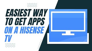 The Easiest Way to Get Apps on a Hisense TV [upl. by Uticas]