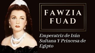 Fawzia Fuad De Egipto Emperatriz princesa y Sultana [upl. by Assiren]