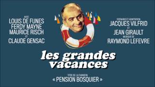 quotLes Grandes Vacancesquot OST  Pension Bosquier  Raymond Lefèvre  HQVersion [upl. by Aerdnaid449]