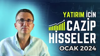 Yatırım İçin Cazip Hisseler Ocak 2024 borsa hisse [upl. by Martinelli]