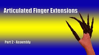 Articulated Finger Extensions Instructions Part 2 [upl. by Eus816]