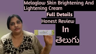 Melaglow Skin Brightening And Lightening Cream  Full Details  Honest Review  In Telugu [upl. by Lust968]