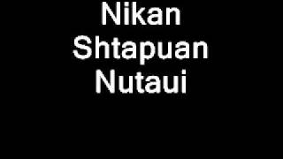 Nikan  shtapuan nutaui [upl. by Inirt]