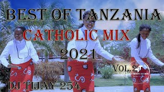 BEST OF TANZANIA CATHOLIC SONGS VOL2 2021 DJ TIJAY 254 NyimboZaKiKatoliki [upl. by Ivett]