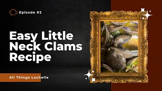 Easy Little Neck Clams Recipe Episode 2 food cooking fypシ゚viral [upl. by Bugbee]