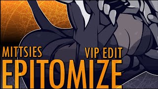 Mittsies  Epitomize VIP Edit [upl. by Corabelle324]