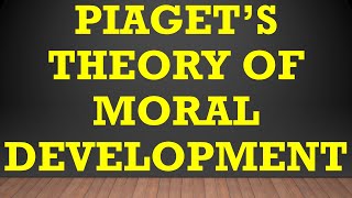 PIAGET’S THEORY OF MORAL DEVELOPMENT  piaget theory of moral development [upl. by Ardnossak]