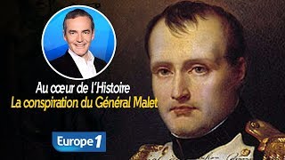 Au cœur de lhistoire La conspiration du Général Malet Franck Ferrand [upl. by Gina]