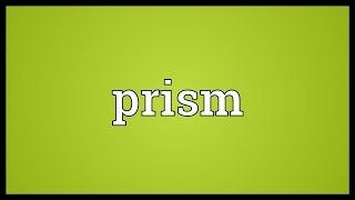 Prism Meaning [upl. by Aryk]