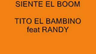 SIENTE EL BOOM TITO EL BAMBINO feat RANDY [upl. by Eissahc]