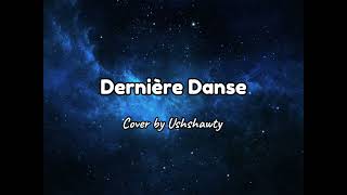 Indila  Dernière Danse English cover  Cover by Ushshawty [upl. by Dempstor]