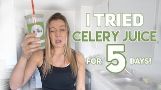 I tried Celery Juice for 5 days and THIS is what happened [upl. by Jevon]