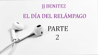 JJ Benítez quotEl día del RELÁMPAGOquot 2  Adamus Evana 2 [upl. by Phyllys]