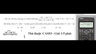 Thủ thuật CASIO Xét các số thực dương xy thỏa mãn log7⁡ 2x33x216xy12x3y14x3y7x2 [upl. by Stine]