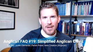 Anglican FAQ 19  Simplified Anglican Chant [upl. by Norvin]