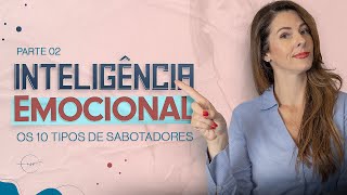 INTELIGÊNCIA EMOCIONAL  Parte 2  Os 10 tipos de sabotadores [upl. by Hirasuna116]