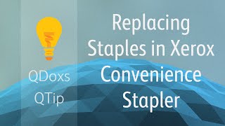 Replacing Staples in the Xerox Convenience Stapler QDoxs QTip [upl. by Acim]