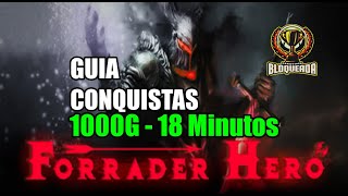 🎮 Forrader Hero  GUIA CONQUISTAS 1000G  EM 18 Minutos 🎮 [upl. by Aggri459]