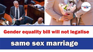 Gender equality bill will not legalise same sex marriage [upl. by Enneirb]