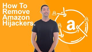 How To Remove An Amazon Hijacker From Your Listing  Hijacker Removal Guide [upl. by Catriona]