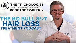 The Trichologist  The NO BS Hair Loss Treatment Podcast  Official Trailer [upl. by Hildie]