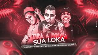 🔵TIRA A ROUPA SUA LOKA  DJ FREITAS OFICIAL  MC BALA DA TROPA  REMIX MC JAJAU  ARROCHA FUNK [upl. by Garibull125]