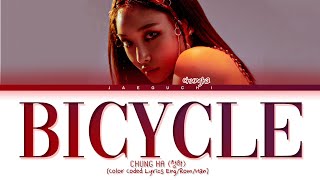 CHUNGHA  Bicycle lyrics 청하 Bicycle 가사 Color Coded Lyrics [upl. by Liartnod964]