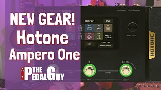 New Gear Demo The Hotone Ampero Multi FX and Amp Modeler One Presented by The Pedal Guy [upl. by Ahnavas715]