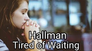 Hallman  Tired of Waiting  Beautifull Song [upl. by Naivatco]