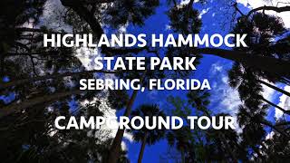 Campground Tour Highlands Hammock State Park Sebring Florida [upl. by Freudberg]