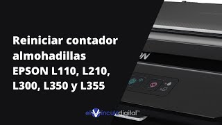 Cómo resetear el contador de almohadillas EPSON L355 L110 L210 L300 y L350  2021 [upl. by Einnaffit]