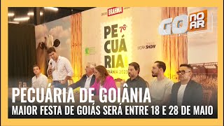 PECUÁRIA DE GOIÂNIA MAIOR FESTA DE GOIÁS SERÁ ENTRE 18 E 28 DE MAIO [upl. by Ecinerev]