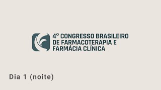 Dia 1  Sexta noite  4º Congresso Brasileiro de Farmacoterapia e Farmácia Clínica [upl. by Nosral]