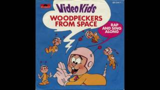 Video Kids  Woodpeckers From Space Rap And Sing Along 1984 Original Instrumental Edit [upl. by Arezzini]