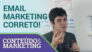 Como fazer email marketing da maneira correta  Conteúdo e Marketing [upl. by Nord625]