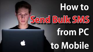 How to Send Bulk SMS from PC to Mobile  A new Simplified Stepbystep Guide [upl. by Senecal]