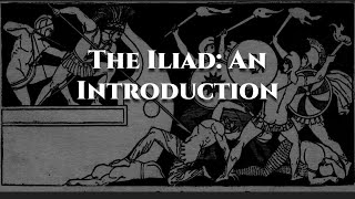 Introduction to The Iliad [upl. by Macrae]