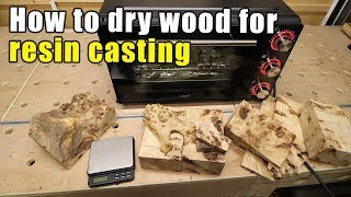 How to dry wood for resin casting and stabilization  Resin Tutorial [upl. by Chandos]