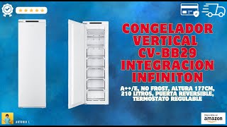 CONGELADOR VERTICAL CVBB29 INTEGRACION INFINITON AE NO FROST Altura 177cm 210 L [upl. by Nospmoht559]