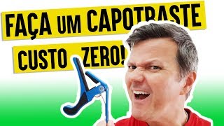 Como FAZER um CAPOTRASTE sem gastar NADA Aula de Violão TUTORIAL [upl. by Idzik336]