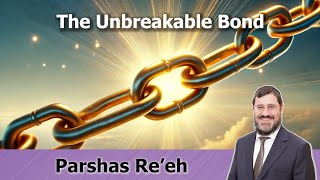 🗣 Rabbi Avi Wiesenfeld 📜 Reeh ⛓️ The Unbreakable Bond [upl. by Honan]