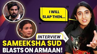 Sameeksha Sud Interview On Vishal Pandey Slap Blasts On Armaan Malik Kritika Malik amp Lovekesh [upl. by Llerrem214]