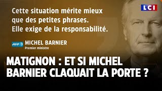 Matignon  et si Michel Barnier claquait la porte [upl. by Hurleigh]