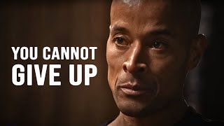 YOU CANNOT GIVE UP  David Goggins Motivational Speech [upl. by Amik]