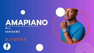 AmaPiano Mix Series  EP 03  DJ TUCKS  Oscar Mbo  Mawhoo  Kabza De Small  DJ Maphorisa Sam Deep [upl. by Yeslrahc]