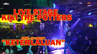 KIKI THE POTTERS  KETERLALUAN  LIVE STAGE [upl. by Enitsirhk589]