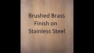 Brushed Brass Finish on Stainless Steel [upl. by Strauss567]