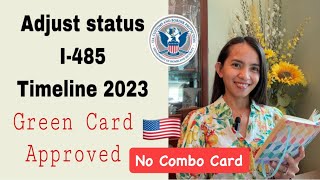 Adjustment of Status I485 Timeline 2023  USCIS GREEN CARD APPROVED  No Combo Card [upl. by Ennaj]